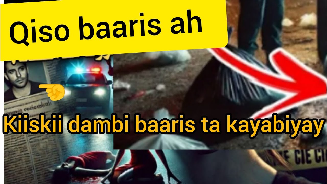 #Qiso baaris ah kiiska kaarla oo dambi baaris ta kayabiyay @Hafsabilanchannel6337