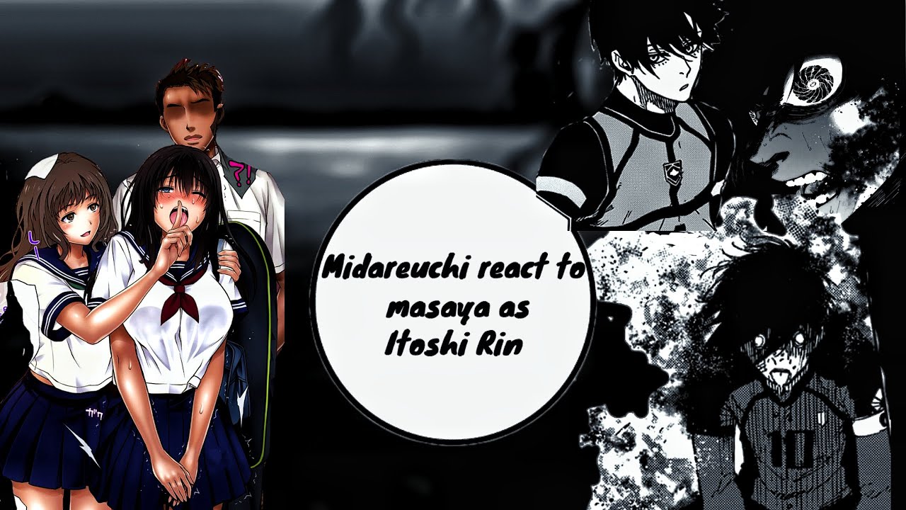 Midareuchi react to Masaya as Itoshi Rin || Midareuchi X Blue Lock || Part 1/?