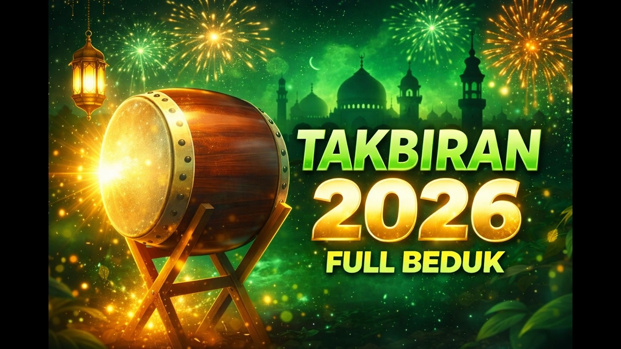 Takbiran Idul Fitri 2026 Merdu Terbaru - NonStop Gema Takbir Idul Fitri 2026 1447H Bikin Merinding