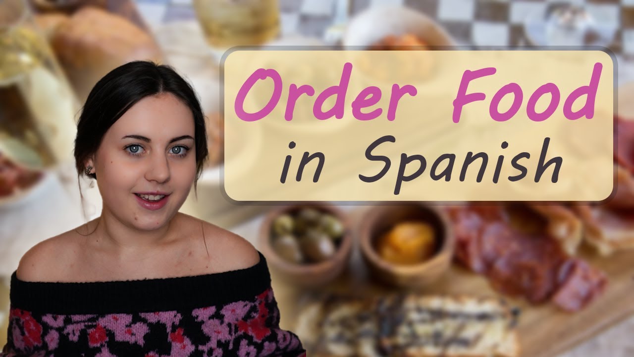 How To Order Food In Spanish & More - Spanish Food Vocabulary Part 2
