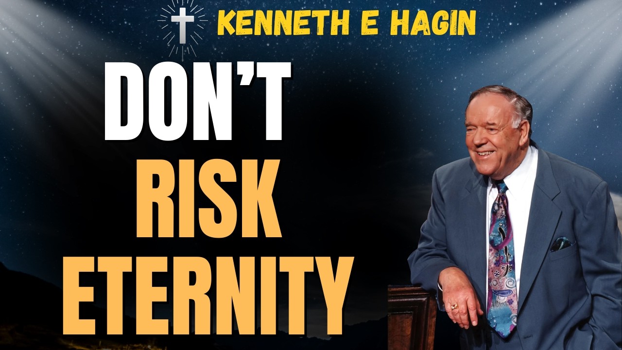 KENNETH E HAGIN REVEALS THE TRUTH ABOUT HEAVEN AND ETERNITY—ARE YOU READY?
