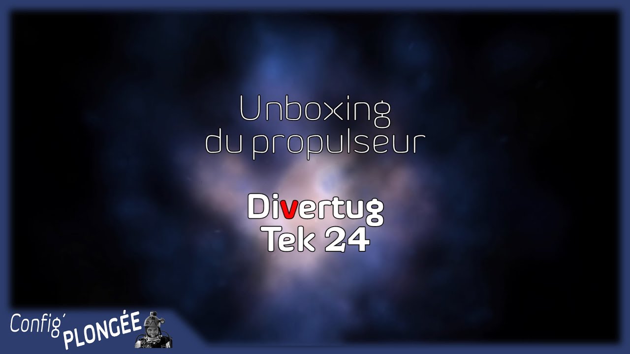 Propulseur sous marin Divertug Tek 24 (unboxing)