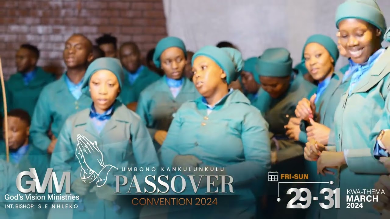 GVM 2024 PASSOVER - Int Bishop SE Nhleko Talks about Leadership and love Principles -UNTO YOUR NAME