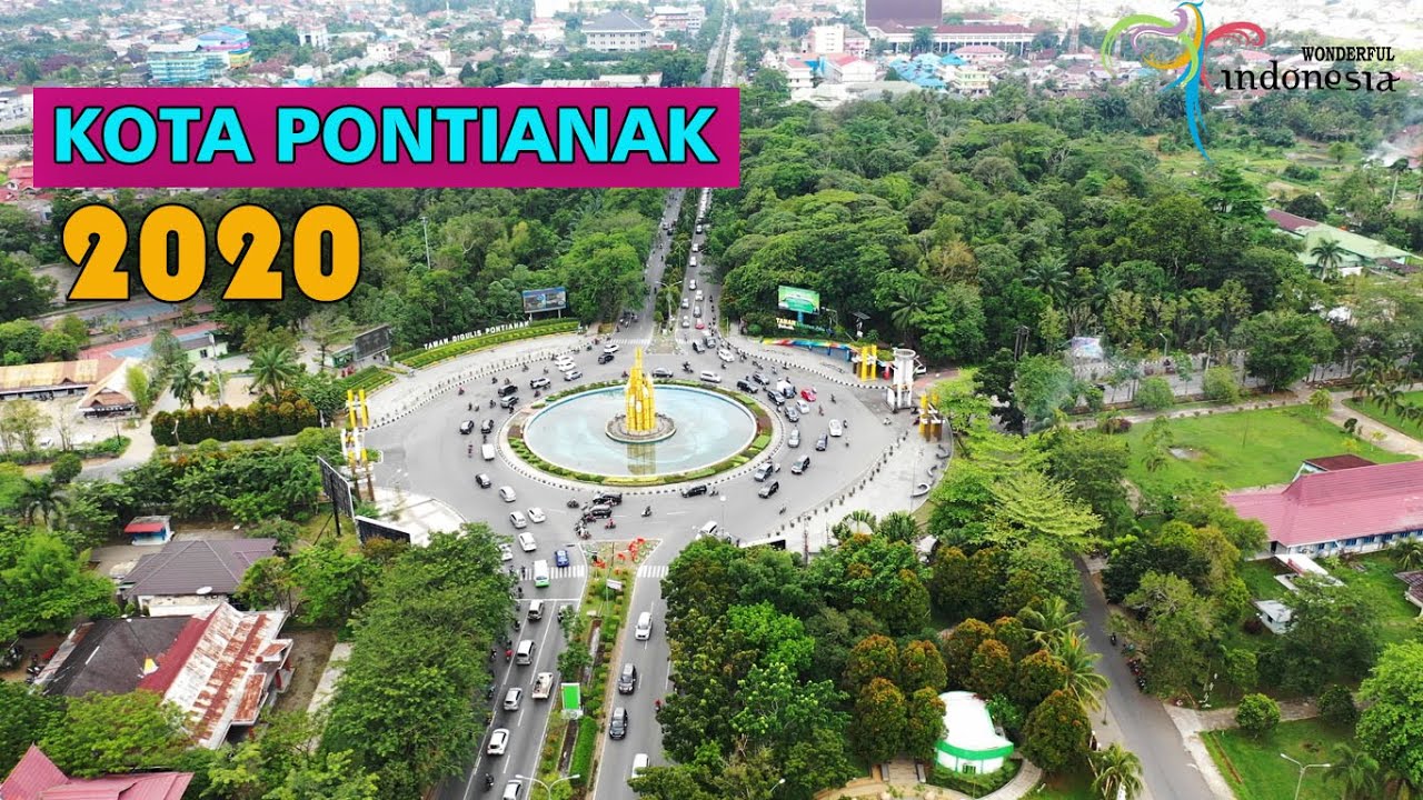 PONTIANAK 2022 SEMAKIN MAJU II Ibu Kota Kalimantan Barat