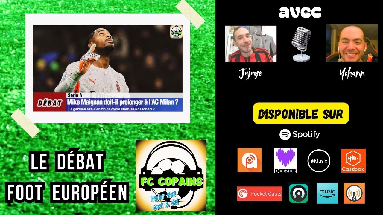 Débat Foot européen - Mike Maignan🇫🇷 doit-il prolonger à l'AC Milan🔴⚫❓🤔