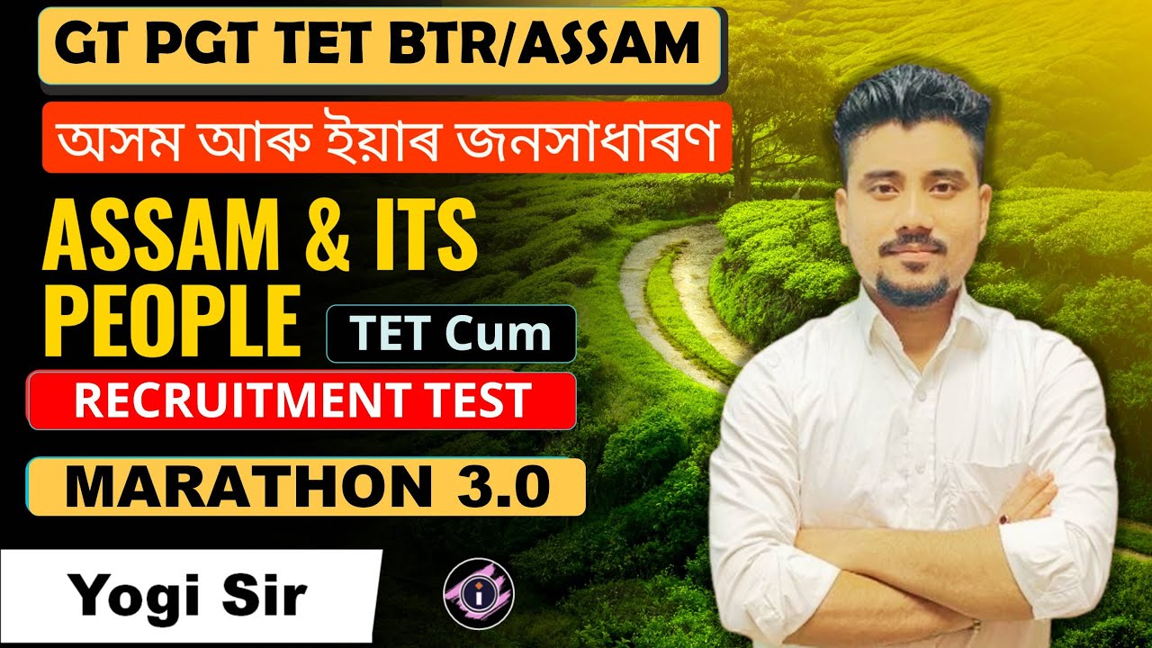 Assam and its People - Marathon 3.0 | Yogi Sir