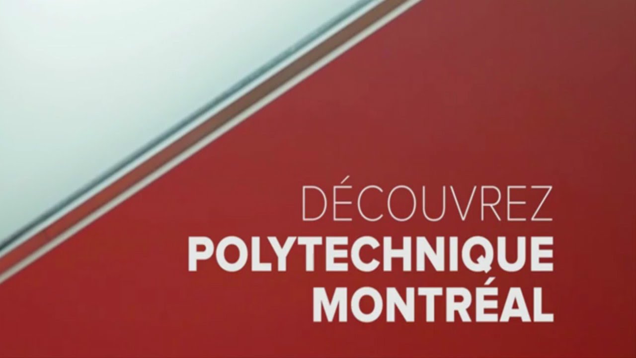 Découvrez Polytechnique Montréal