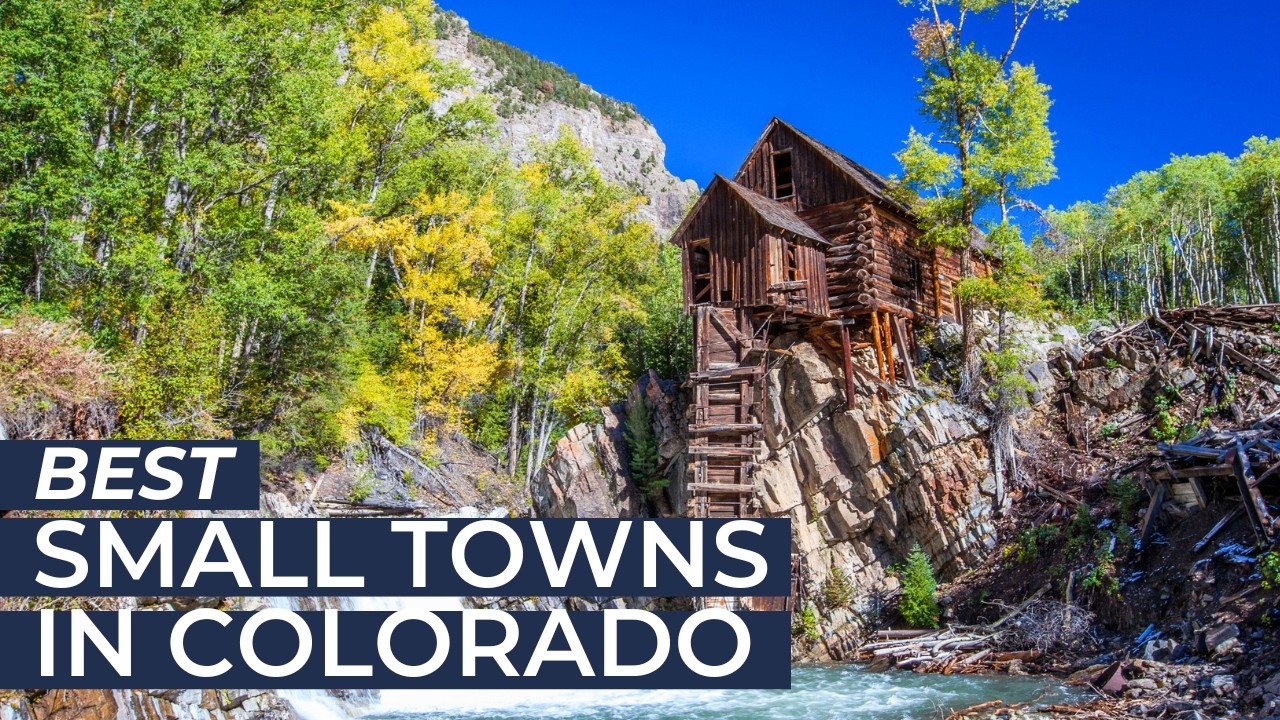 SMALL TOWNS IN COLORADO: 10 Unforgettable Small Mountain Towns | Must-Visit Hidden Gems