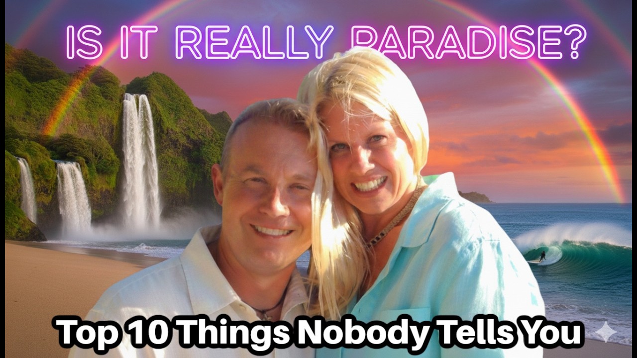 Don&rsquo;t Move to Hawaii! Until You Know These 10 Things....