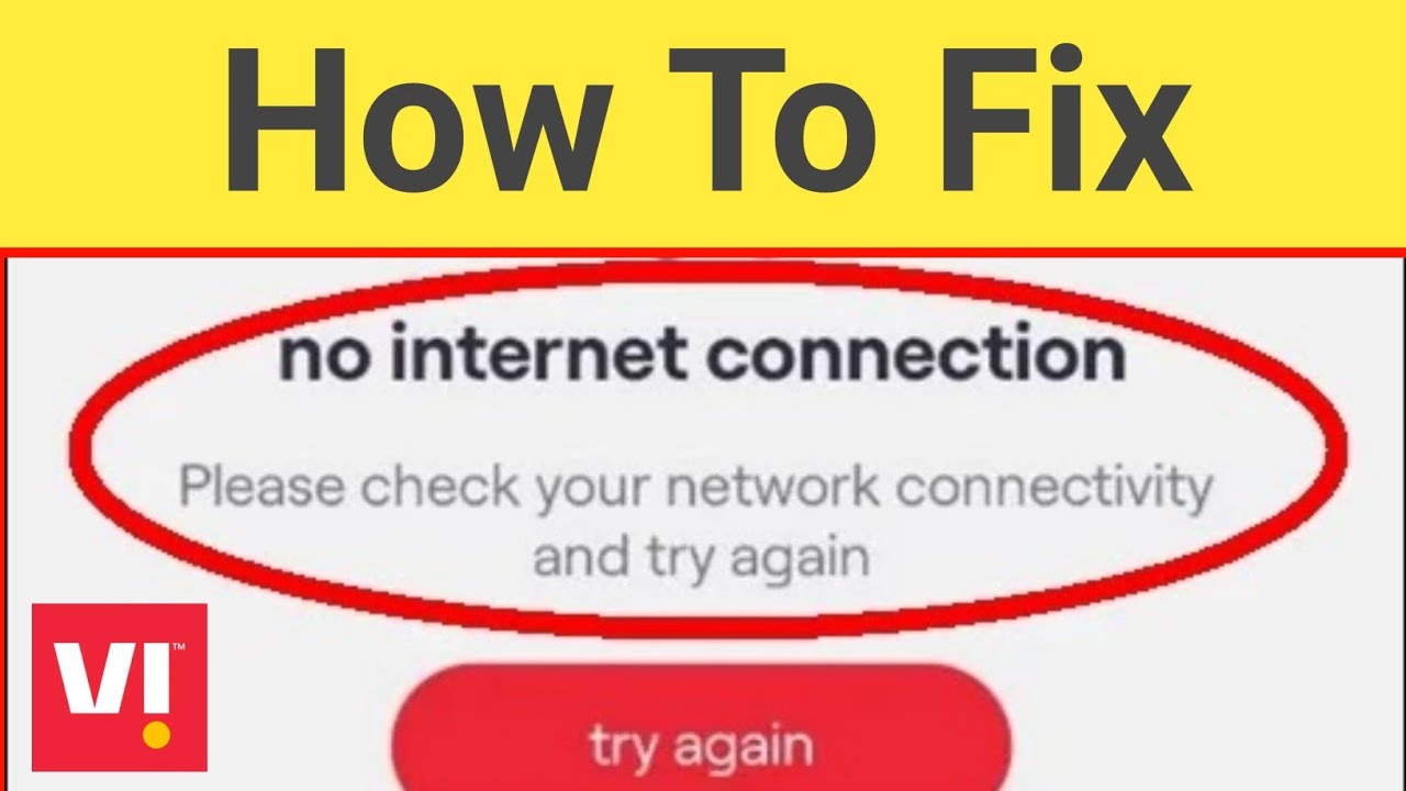 How To Fix Vi App No Internet Connection Please Check Your Network Connectivity Problem Solved