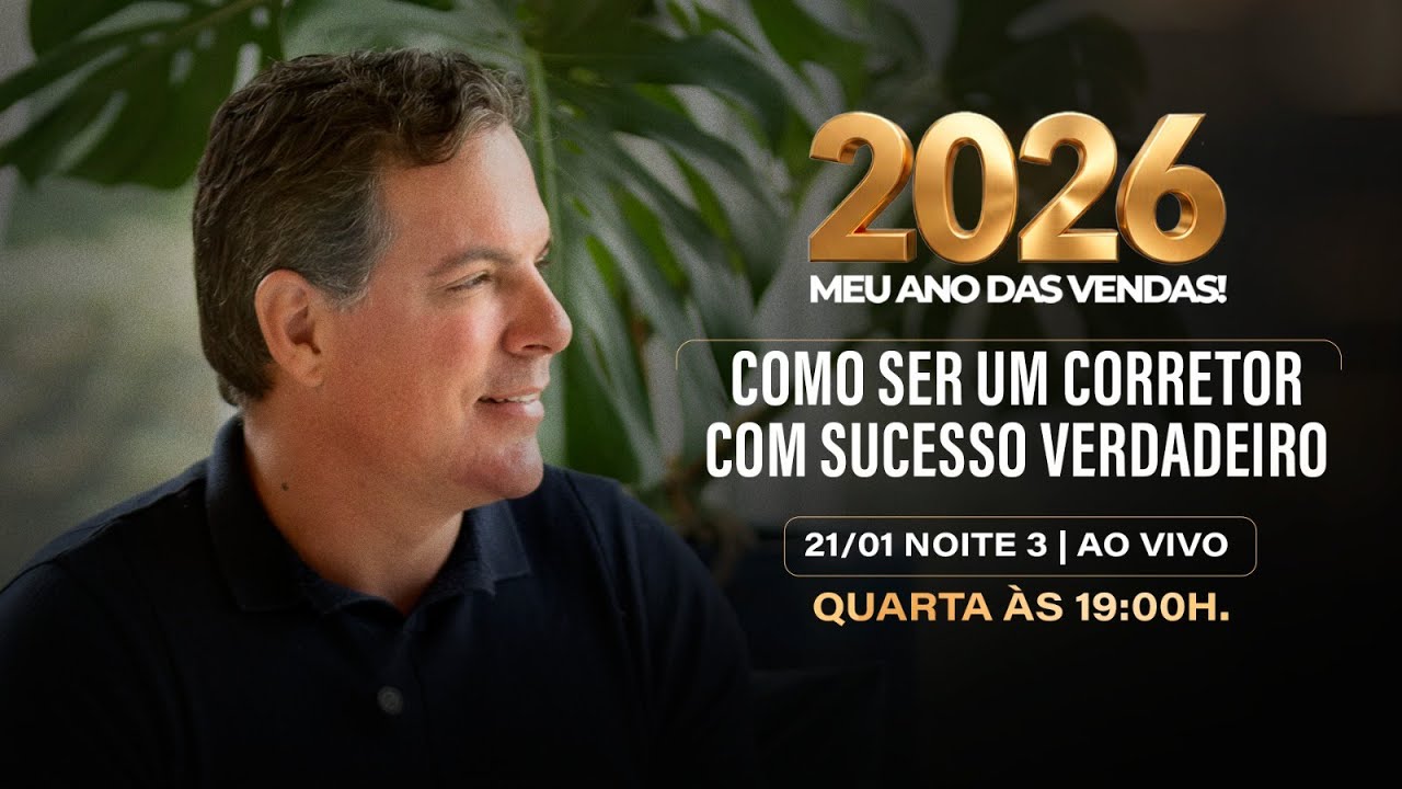 Noite 3 - Como ser um Corretor com Sucesso Verdadeiro