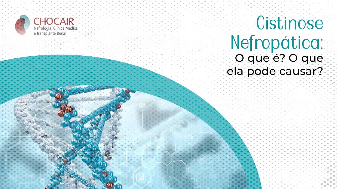 Cistinose Nefropática: O que é? O que ela pode causar? | Chocair Médicos Associados