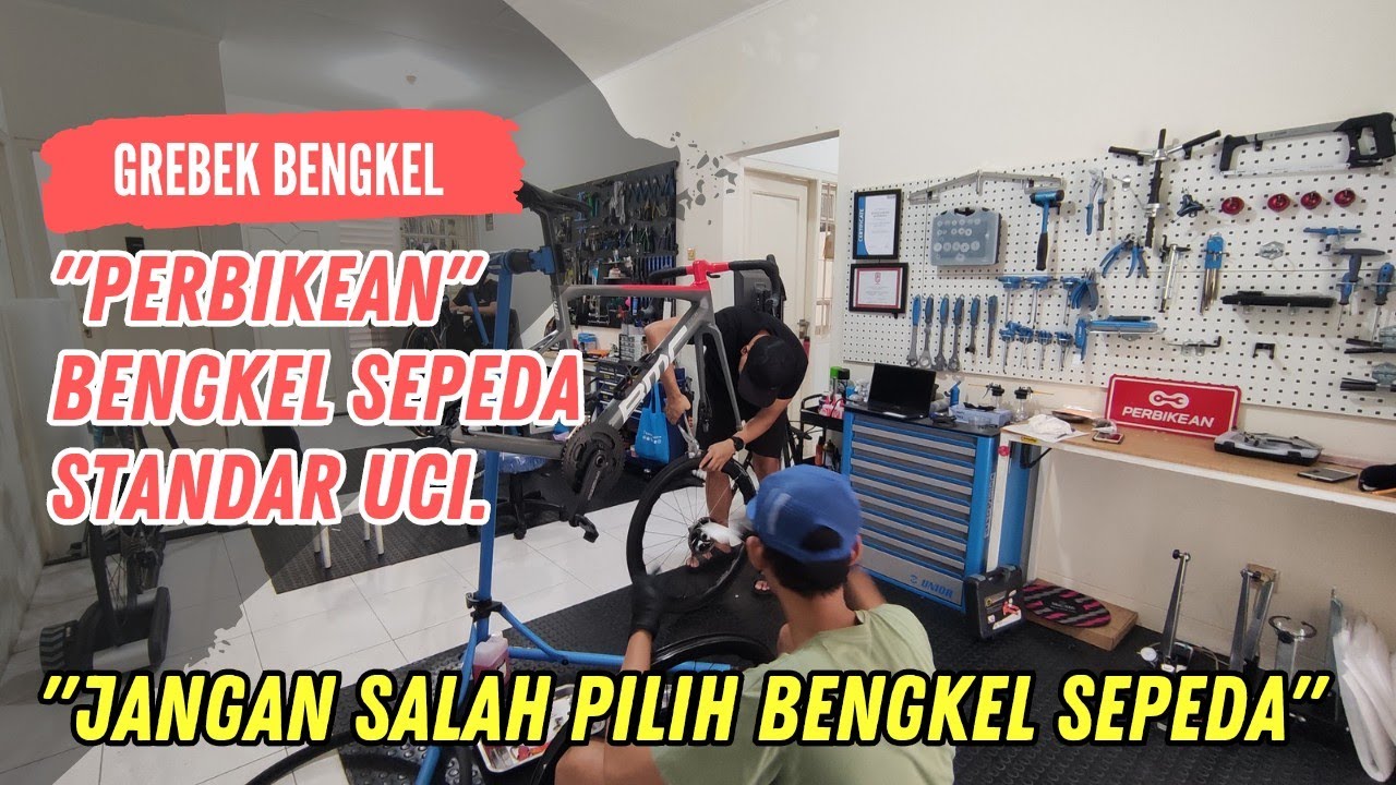 PERBIKEAN BENGKEL SEPEDA STANDAR UCI | JANGAN ASAL PILIH BENGKEL SEPEDA