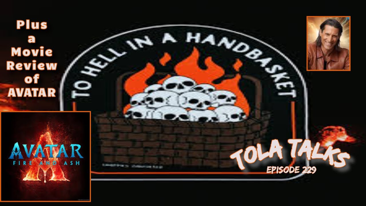To Hell in a Handbasket | Avatar - Movie Review | Tola Talks - Ep #229