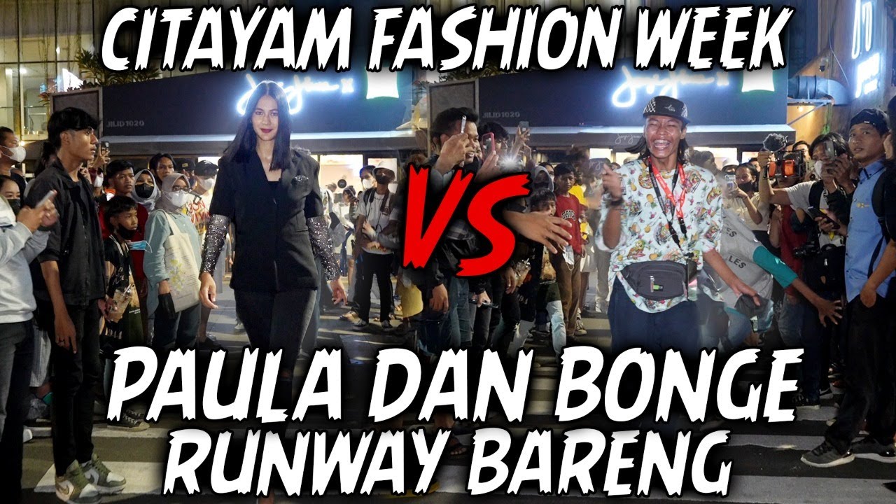 PAULA - BONGE RUNWAY BARENG DI CITAYAM FASHION WEEK, BIKIN GEGER SE INDONESIA !!