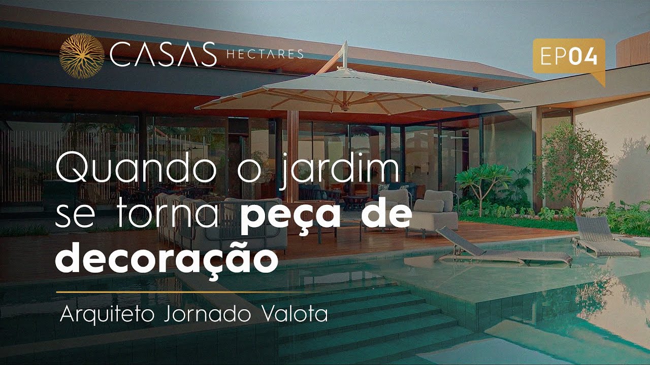 Como ele uniu um jardim natural com automação | Casas Hectares - EP 04 | Arquiteto Jordano Valota