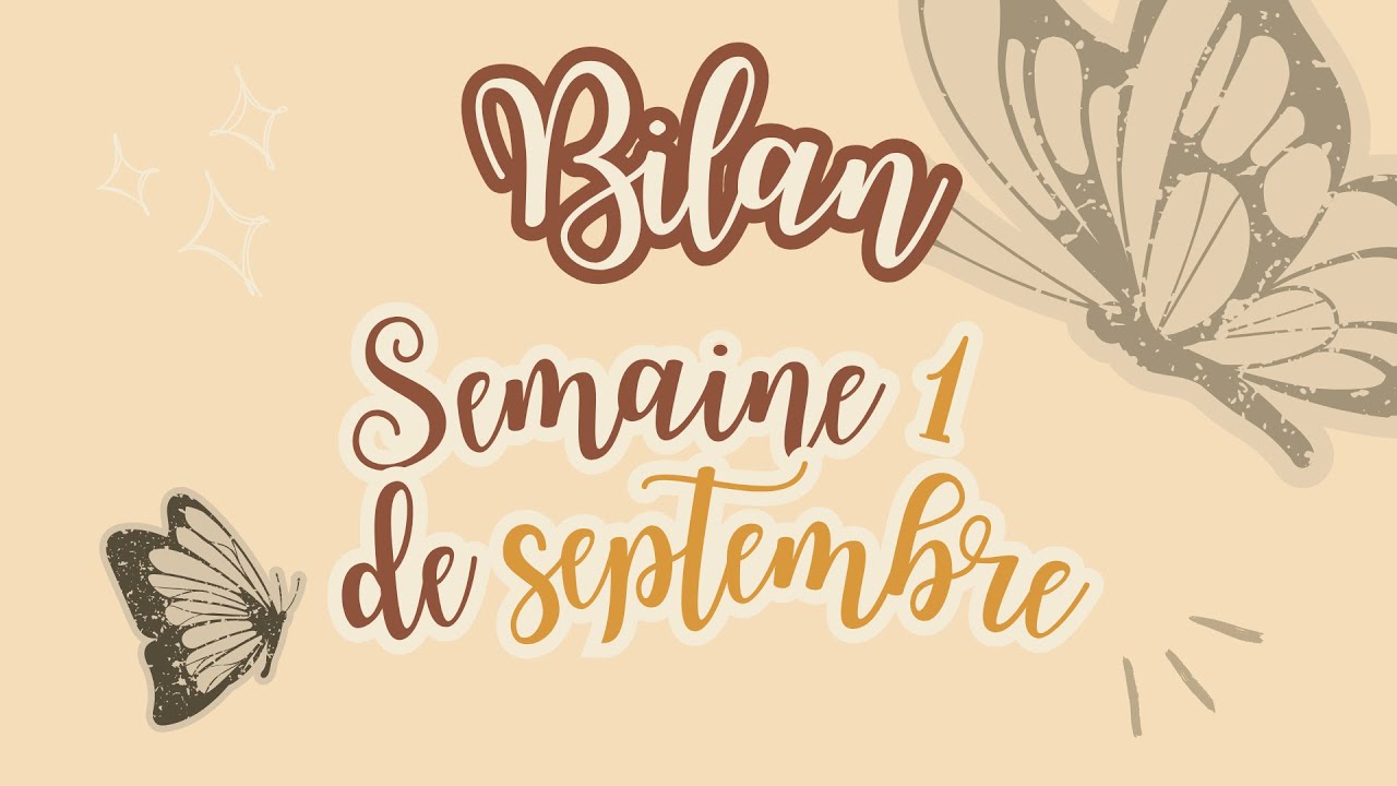 🦋 BILAN de ma première semaine de SEPTEMBRE !