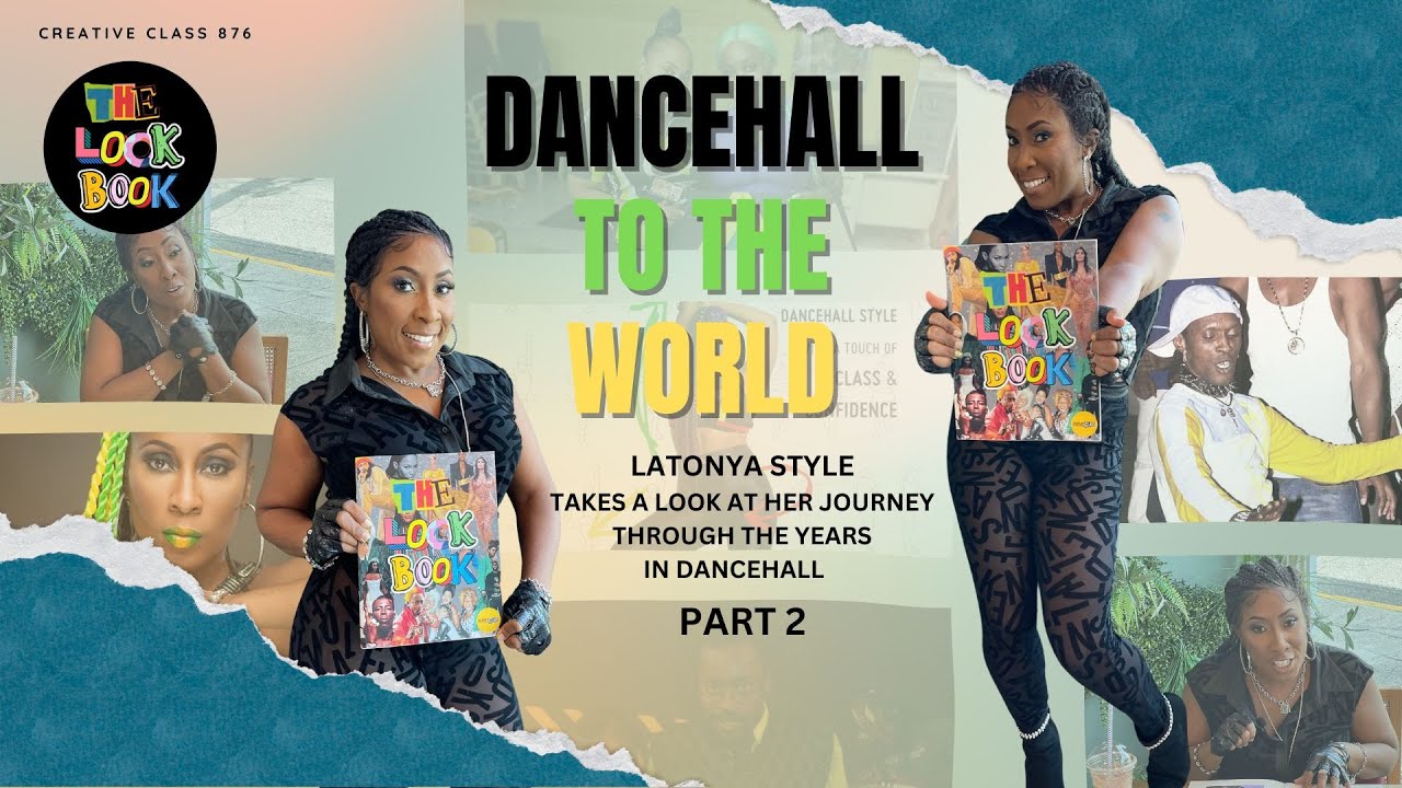 Dancehall To The World/ with Latonya Style / THE LOOK BOOK /  PART 2