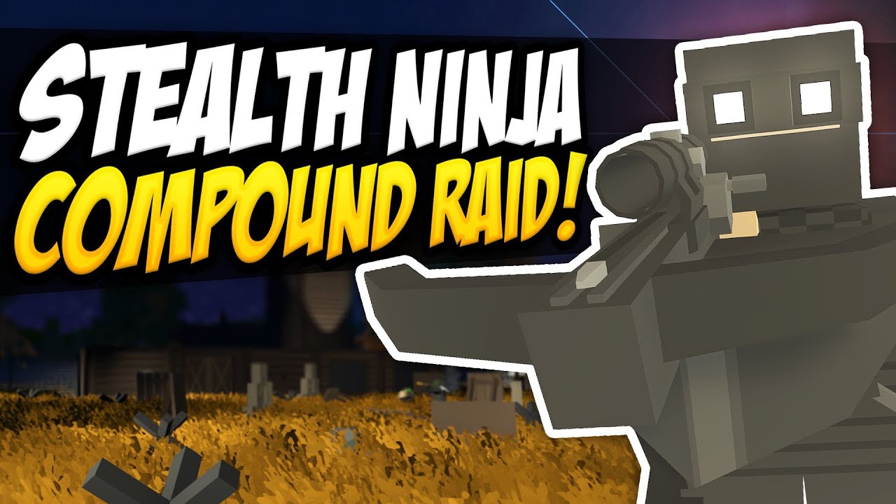 STEALTH NINJA COMPOUND RAID - Unturned Base Raid | Using Darkness For Cover!