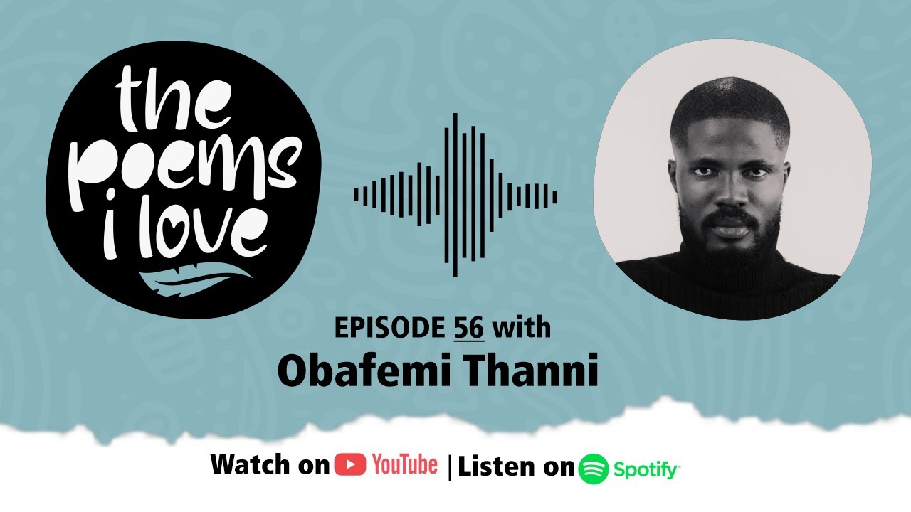 The Poems I Love Episode 56 | Ọbáfẹ́mi Thanni