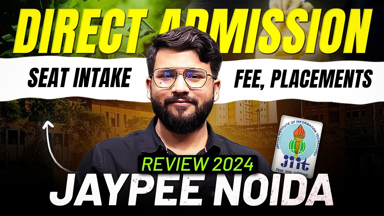 JAYPEE Noida Review 2024 | JIIT Campus | Fee | Placement | Direct Admission | Seat Intake | Campus