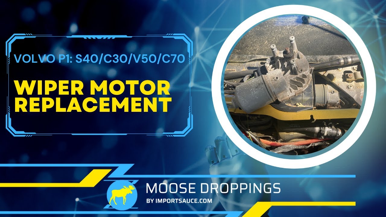 Windshield Wiper Motor Replacement - P1 Volvos: S40/C30/V50/C70 - The Complete Overview