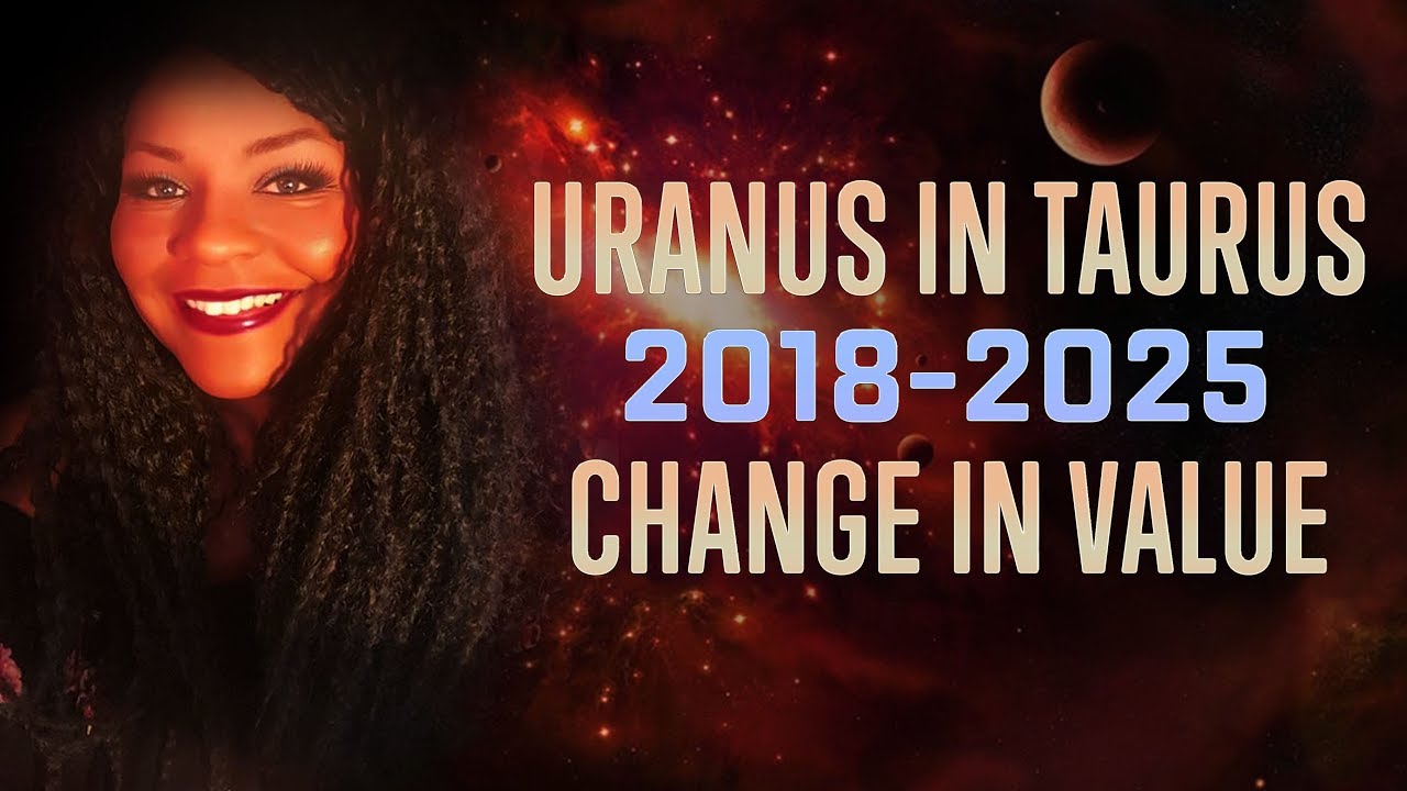 TRANSITTING URANUS IN TAURUS 2018 2025 NEW FINANCIAL LIFE