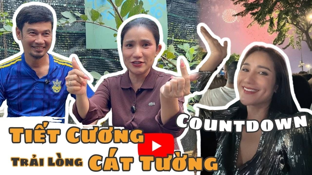 CÁT TƯỜNG - TIẾT CƯƠNG trải lòng về những KHÓ KHĂN của nghề làm YOUTUBE và đón COUNDOWN 2026