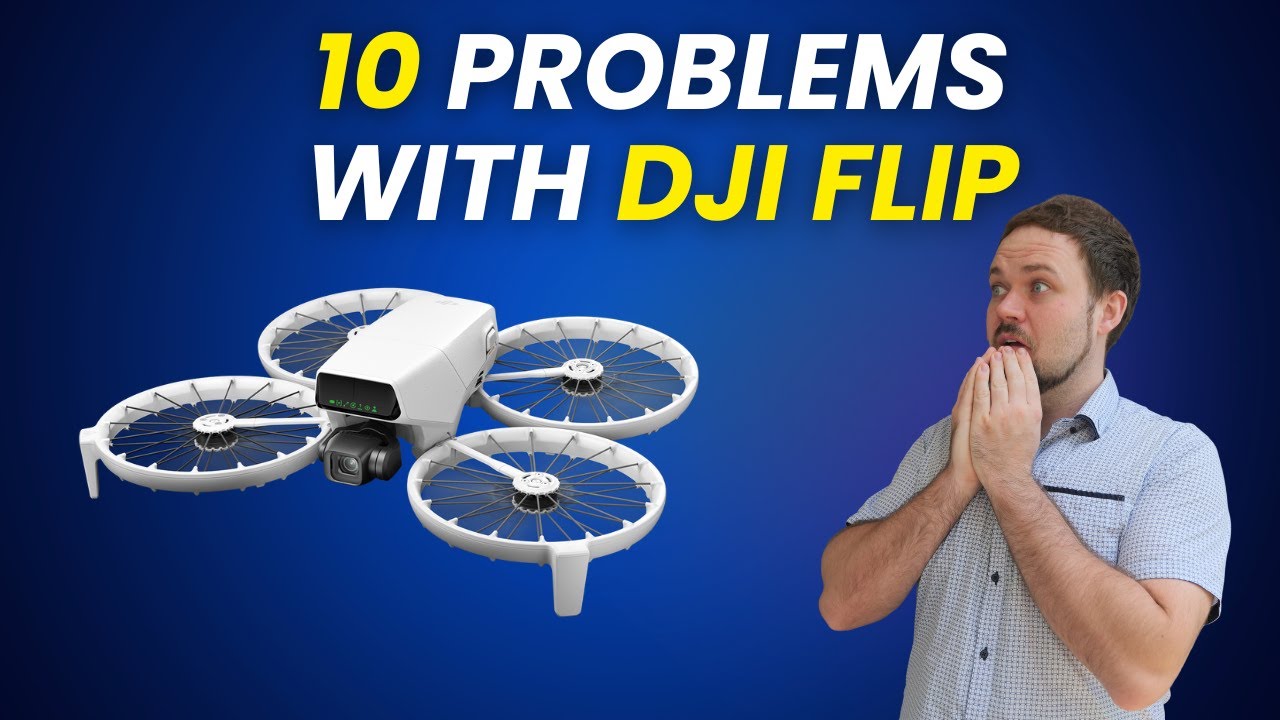 10 Problems with DJI FLIP &ndash; What You Need to Know!
