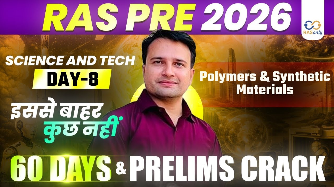 RAS Pre 2026 Science & Tech  🚀  Polymers & Synthetic Materials By Mayank Sir | RASonly