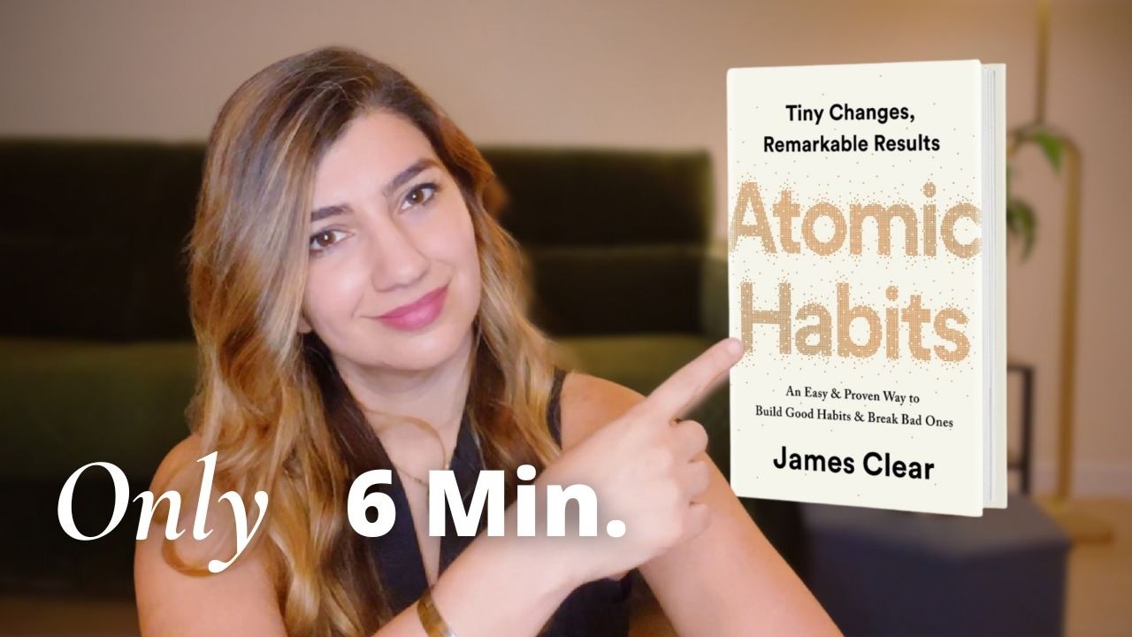 Atomic Habits in 6 minutes