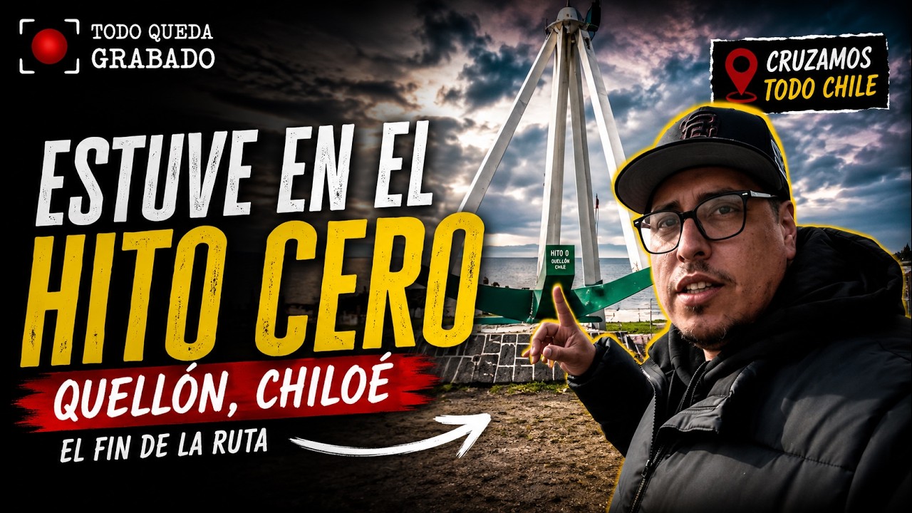 Después de cruzar todo Chile, llegué aquí | Hito 0 Quellón