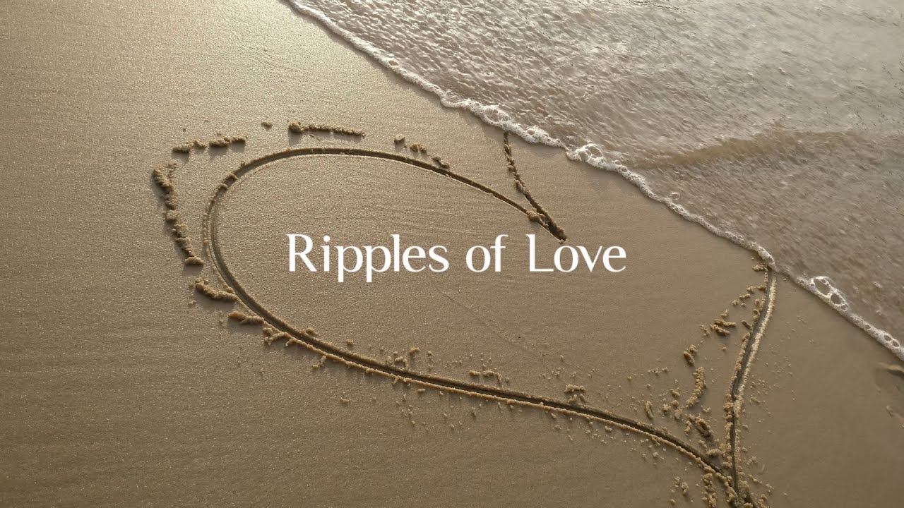 Ripples of Love