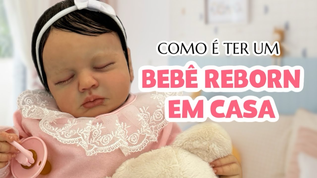COMO TER UM BEB&Ecirc; REBORN EM CASA 👶🏻🍼