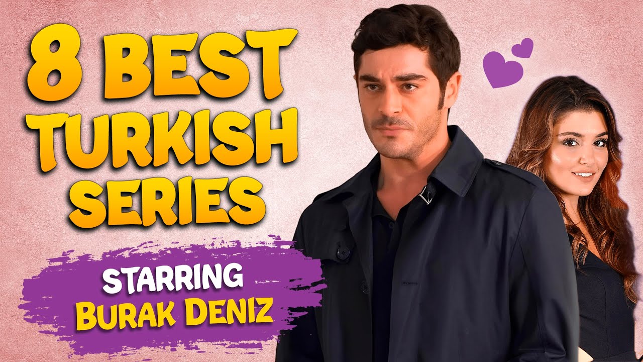 8 BEST TURKISH SERIES STARRING BURAK DENIZ TURKISH DRAMA LIST WITH #BURAKDENIZ IN #ENGLISH 🇺🇸