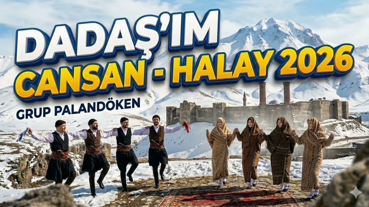 Grup Palandöken: DADAŞ'IM CANSAN -HALAY 2026