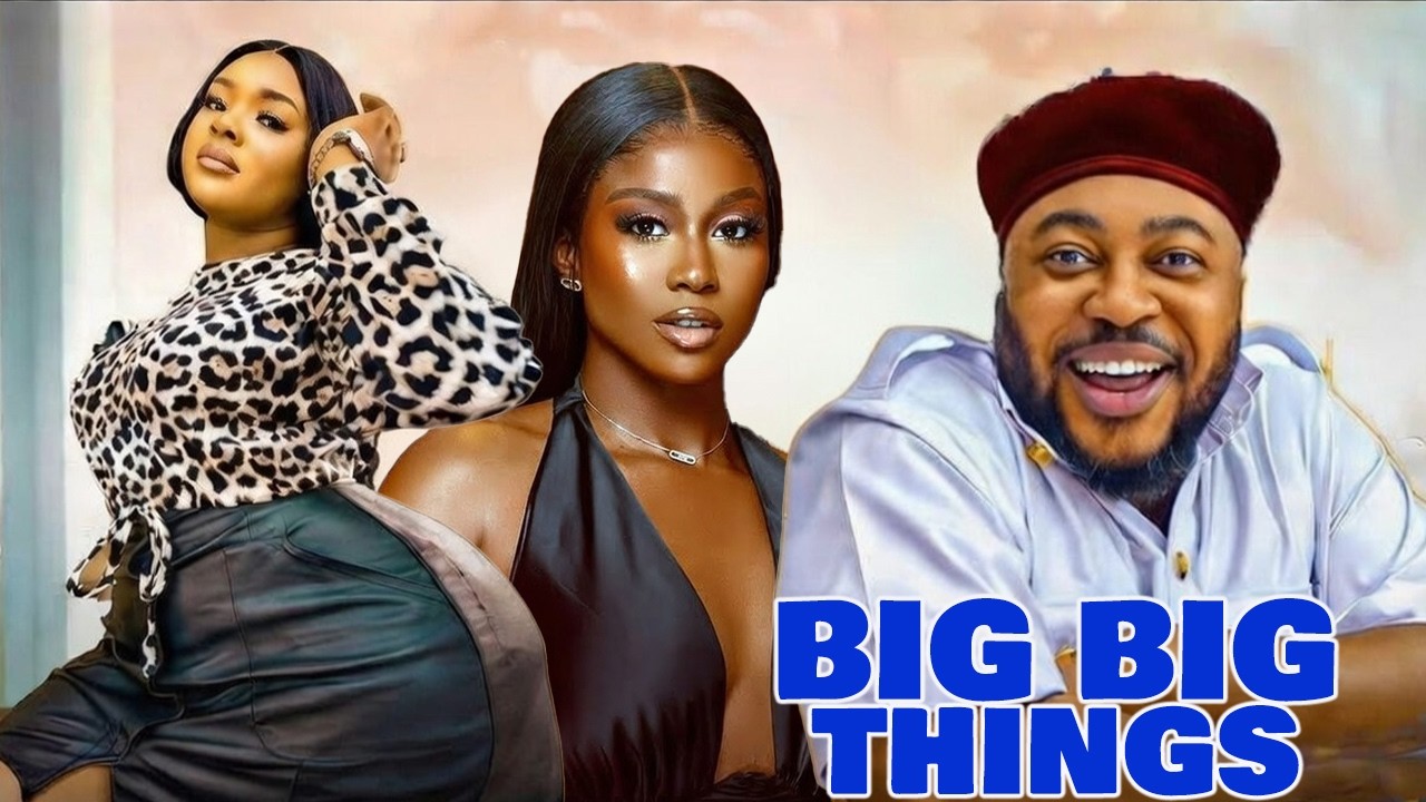 BIG BIG THINGS - NOSA REX, LILIAN AFEGBIA, IFEKA DORIS Latest Nigerian 2026 Movie