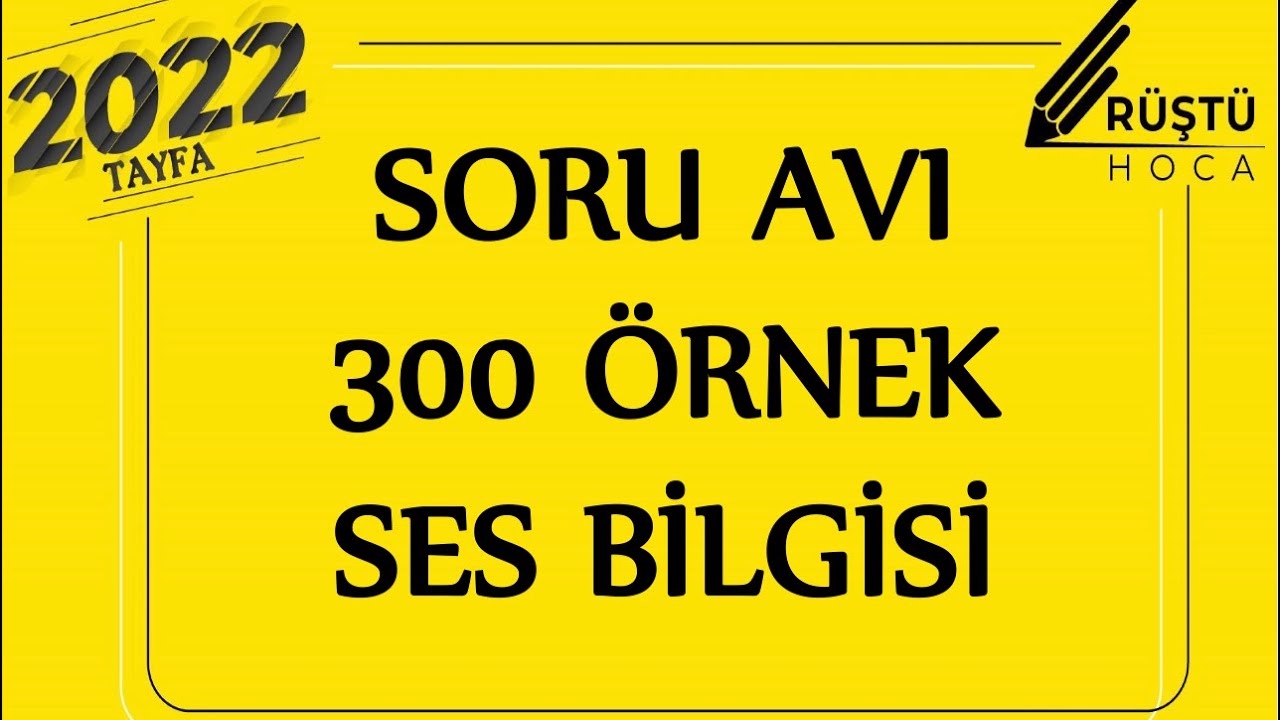 Soru Avı | 300 ÖRNEK | Ses Bilgisi | RÜŞTÜ HOCA