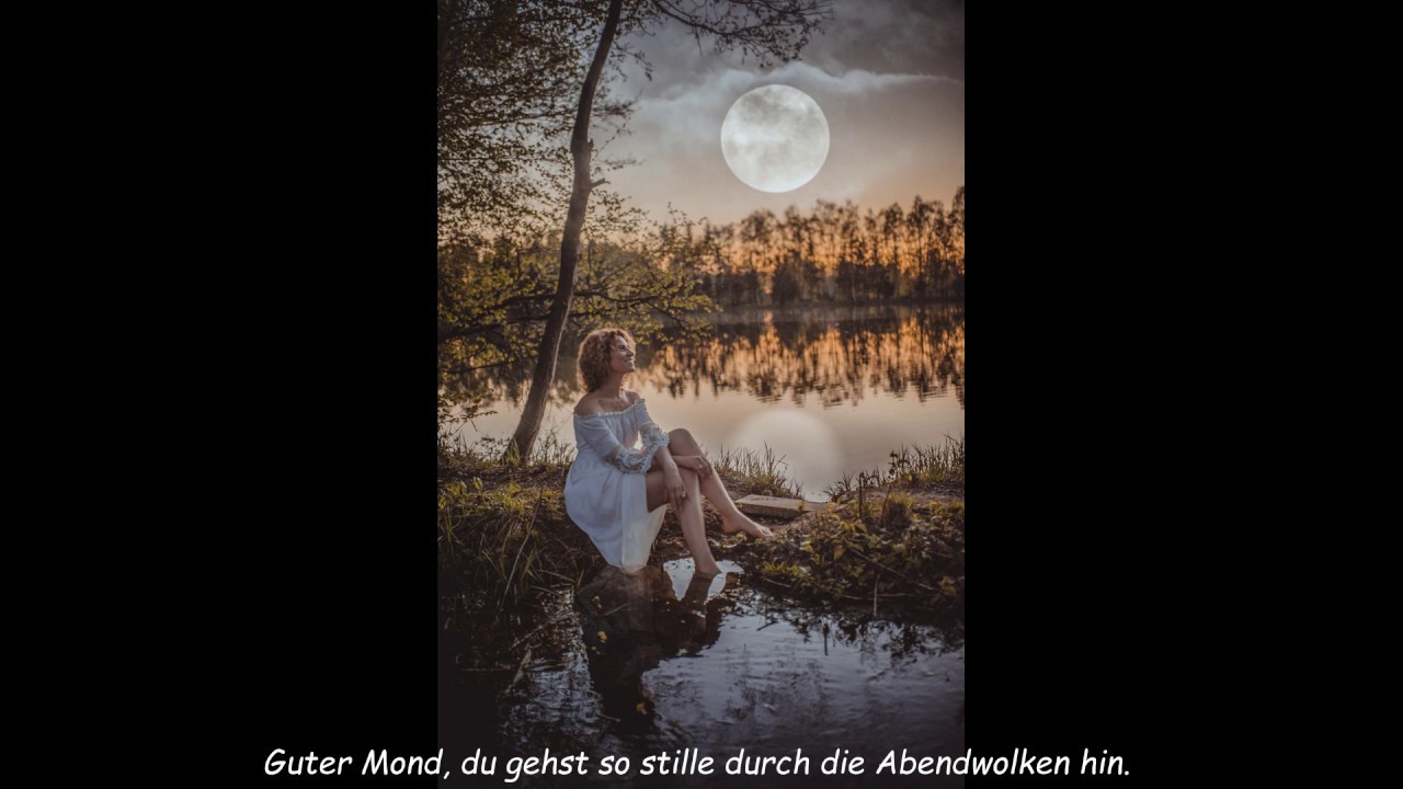 Guter Mond, du gehst so stille...
