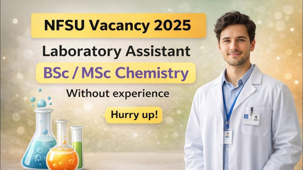 NFSU RECRUITMENT2025 FOR BSC /MSC | Laboratory Assistant | 
