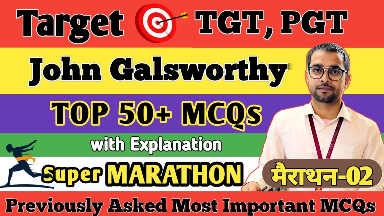 John Galsworthy | Marathon | Galsworthy MCQ | TGT PGT English | Top Mcqs | MCQs on Galsworthy