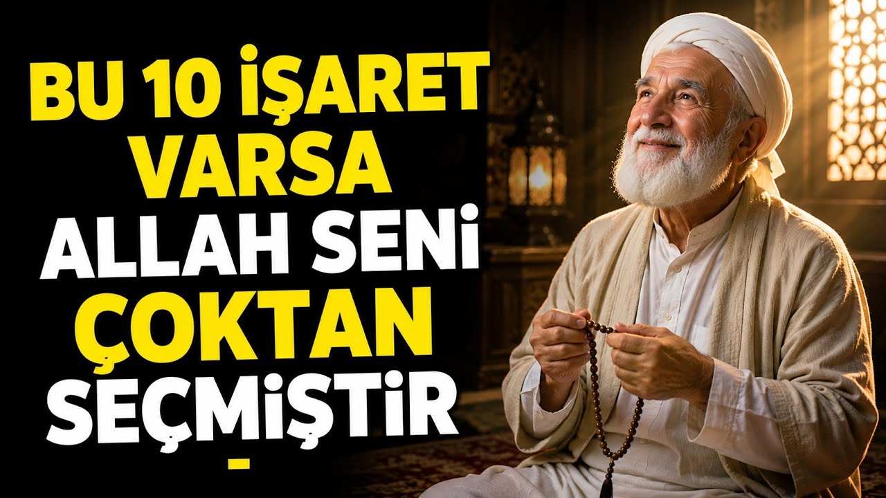 Bu 10 İşaret Varsa Allah Seni Çoktan Seçmiştir - Manevi sohbetler