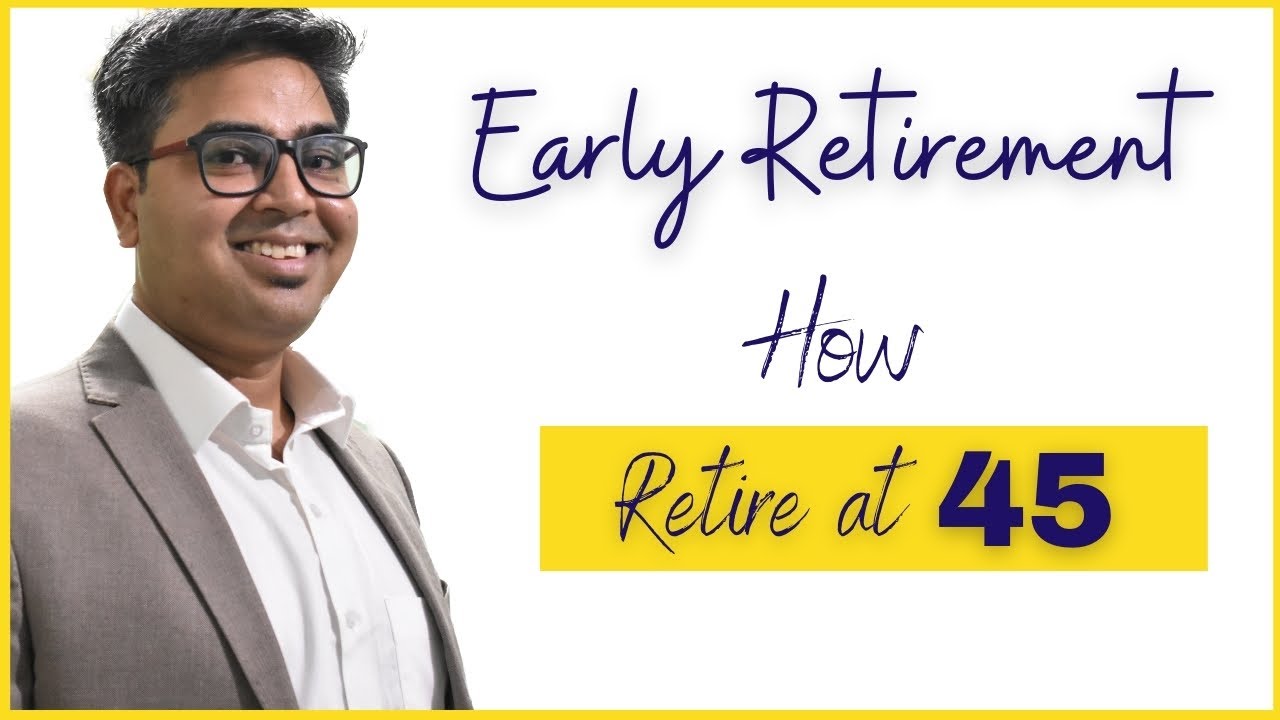 Best Approach for Early Retirement | How Retire at 45 | Retirement Planning