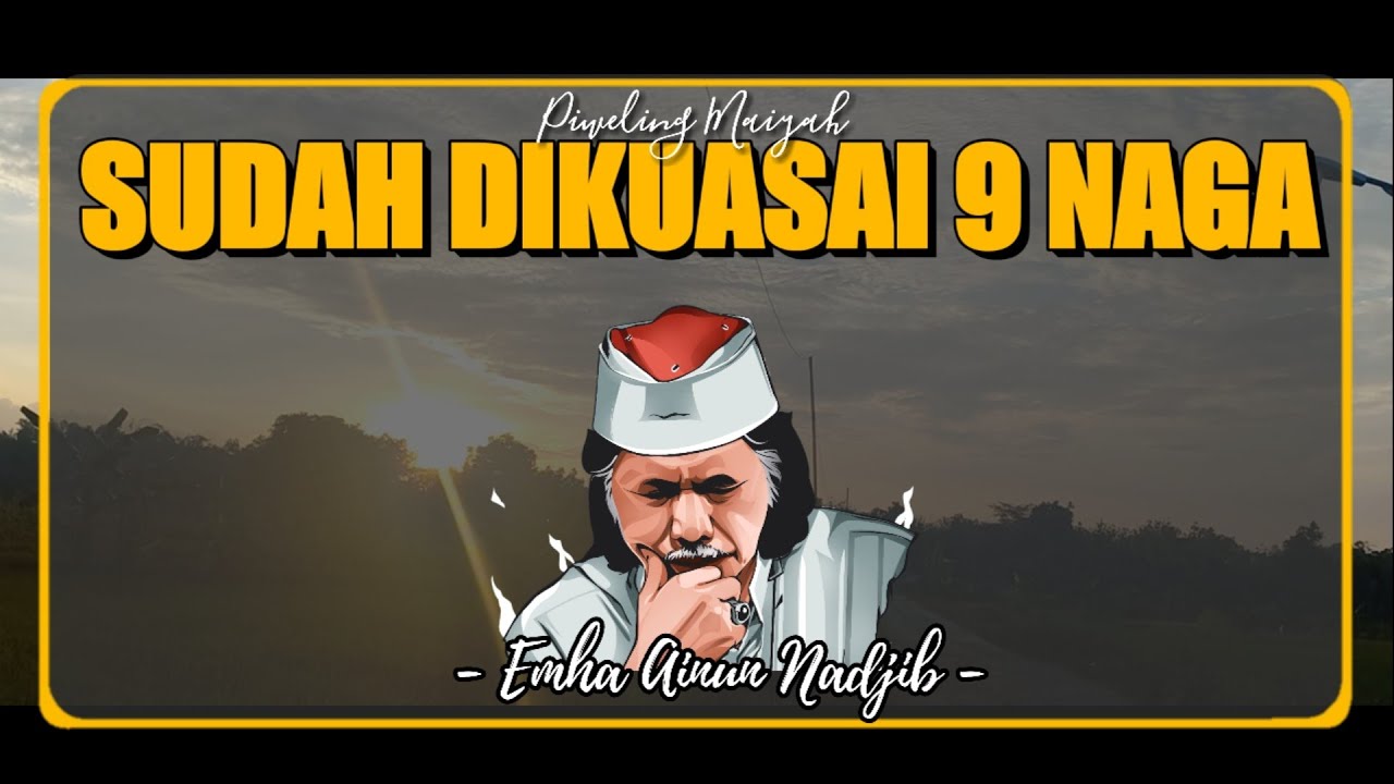 Dikuasai 9 Naga | Bebrayan - Cak Nun