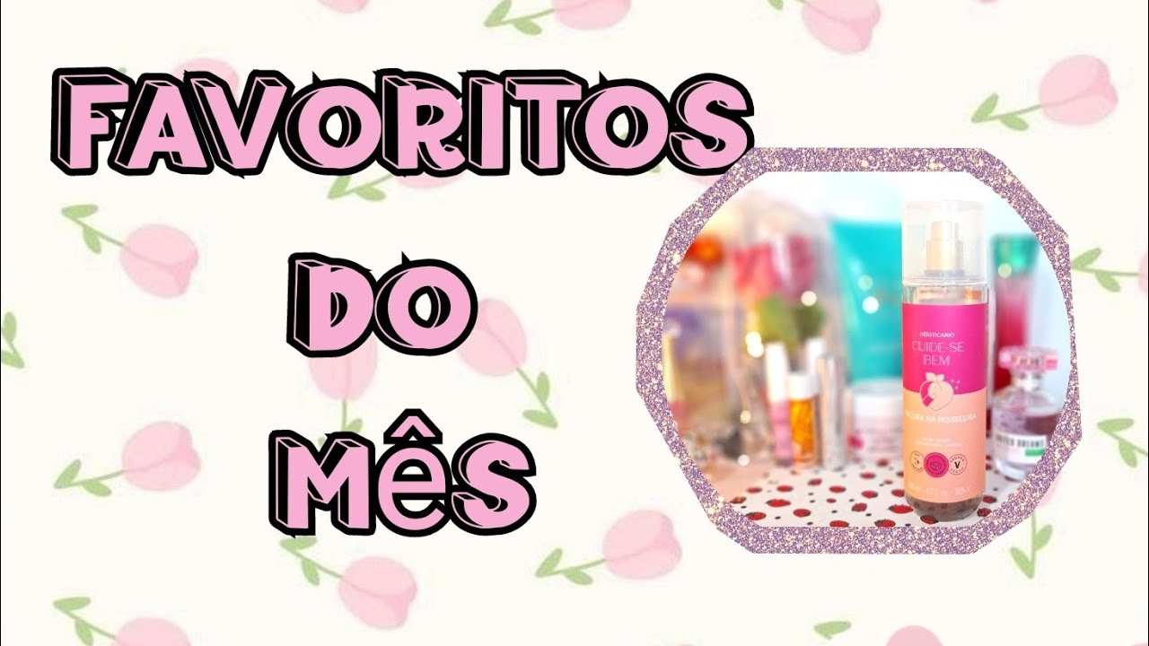 FAVORITOS DO MÊS: Produtos de autocuidado que amei usar