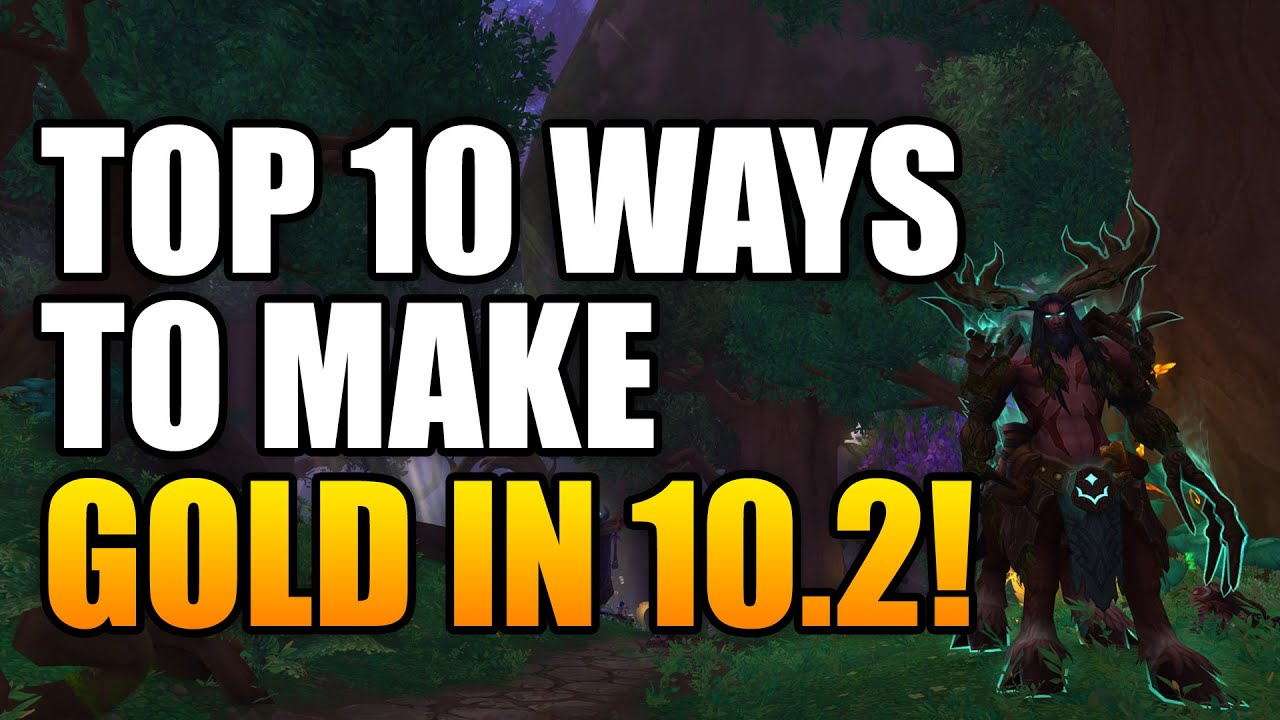 Top 10 Best Ways To Make Gold in Patch 10.2! Up To 500k P/H! Guardians of the Dream Gold Making