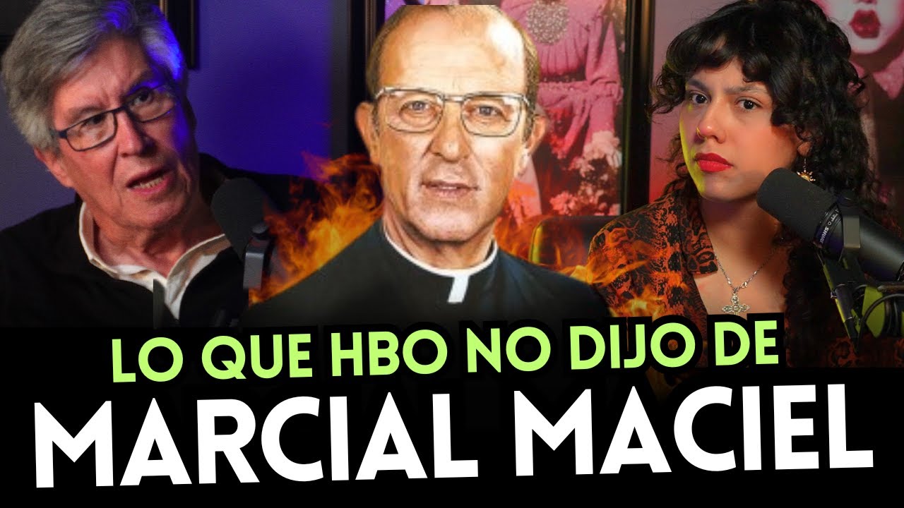 MARCIAL MACIEL: LOBO DE DIOS PROTEGIDO POR EL VATICANO | ReManchados