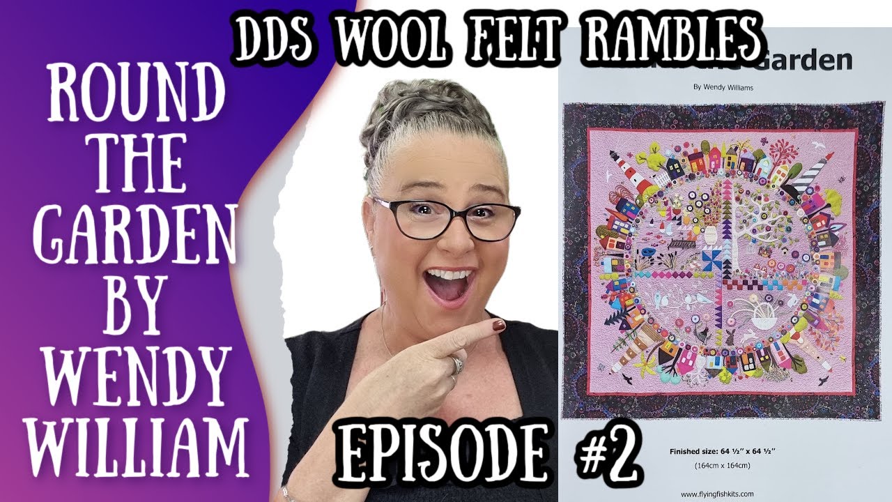 Wool Felt Rambles Ep #2 - Round the Garden by Wendy Williams
