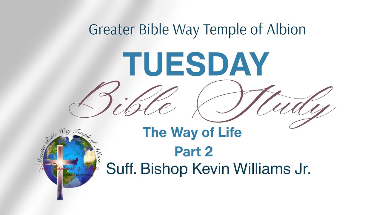 Suff. Bishop Kevin Williams Jr.- Bible Study: The Way of Life Part 2 02.17.2026
