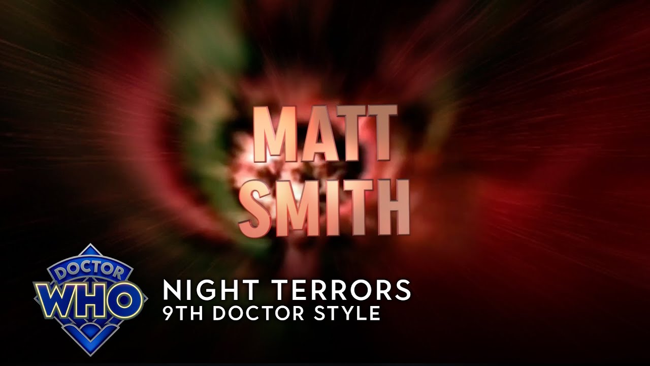 Doctor Who: Night Terrors - 9th Doctor Style